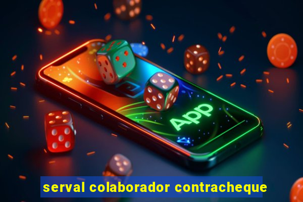 serval colaborador contracheque